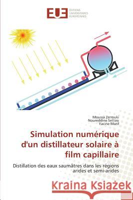 Simulation Numérique Dun Distillateur Solaire À Film Capillaire Zerrouki-M 9783841678348 Omniscriptum - książka
