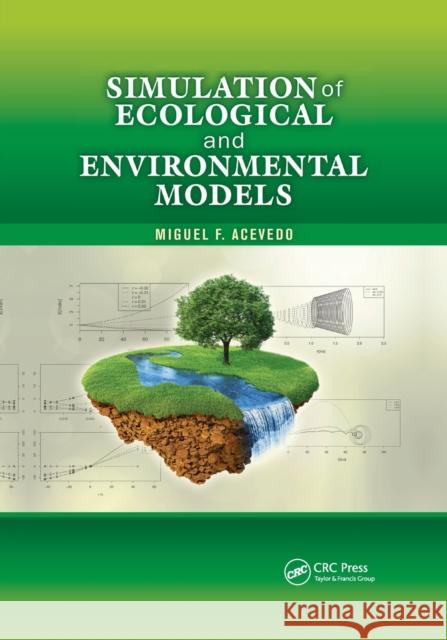 Simulation of Ecological and Environmental Models Miguel F. Acevedo 9780367866808 CRC Press - książka