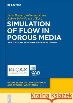 Simulation of Flow in Porous Media: Applications in Energy and Environment  9783110282214 De Gruyter - książka