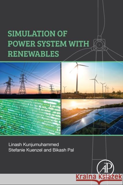 Simulation of Power System with Renewables Linash Kunjumuhammed Stephanie Kuenzel Bikash C 9780128111871 Academic Press - książka