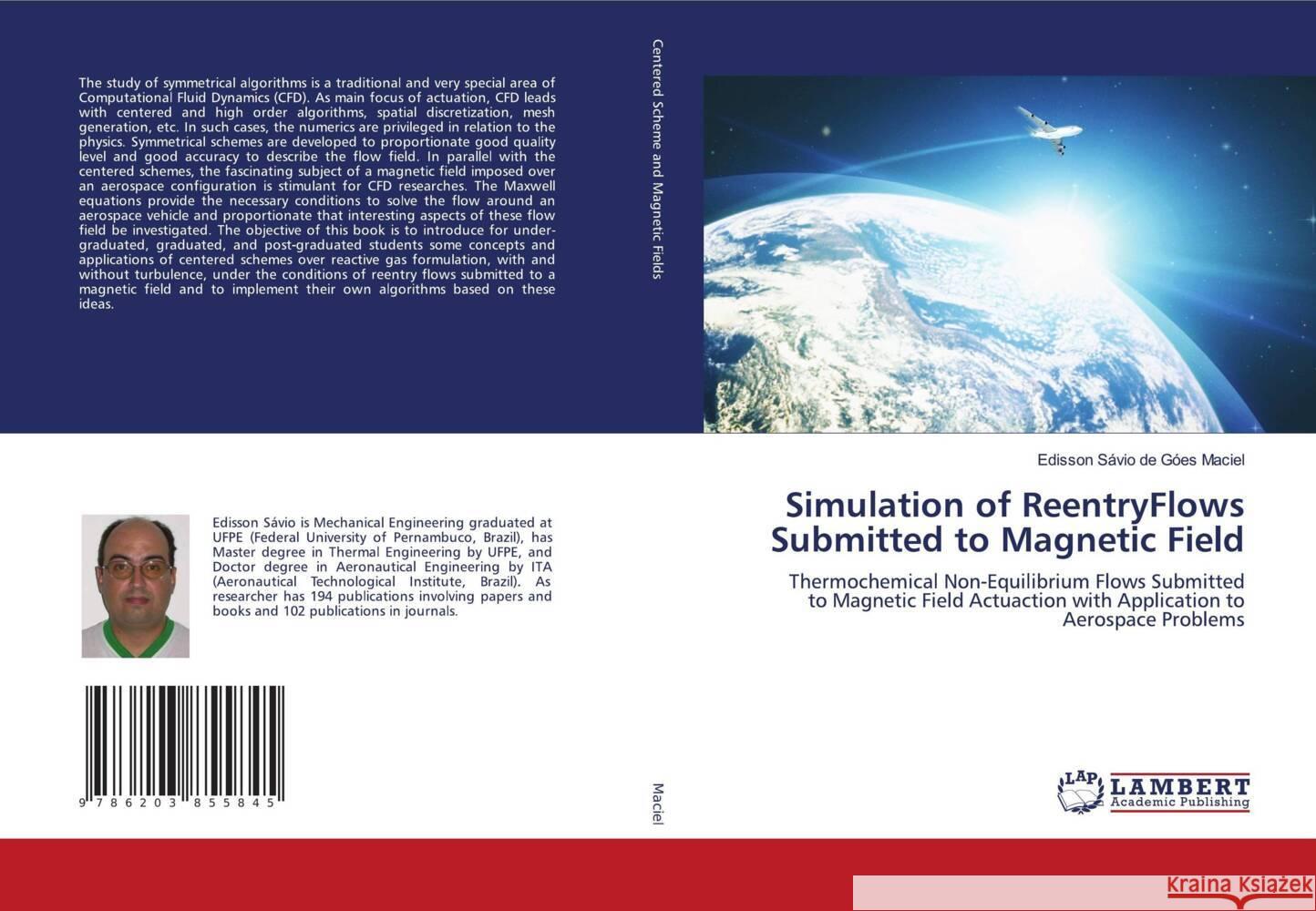 Simulation of ReentryFlows Submitted to Magnetic Field Maciel, Edisson Sávio de Góes 9786203855845 LAP Lambert Academic Publishing - książka