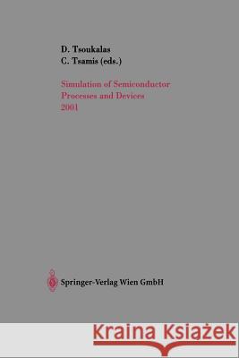 Simulation of Semiconductor Processes and Devices 2001: Sispad 01 Tsoukalas, Dimitris 9783709172780 Springer - książka