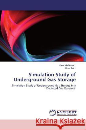 Simulation Study of Underground Gas Storage Malakooti, Reza, Azin, Reza 9783848410910 LAP Lambert Academic Publishing - książka