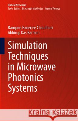 Simulation Techniques in Microwave Photonics Systems Rangana Banerje Abhirup Da 9783032016805 Springer - książka