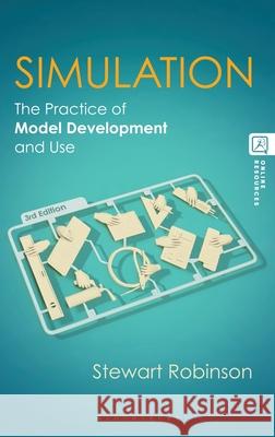 Simulation: The Practice of Model Development and Use Stewart (School of Business and Economics, Coventry) Robinson 9781350445550 Bloomsbury Publishing PLC - książka