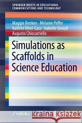 Simulations as Scaffolds in Science Education Maggie Renken Melanie Peffer Kathrin Otrel-Cass 9783319246130 Springer - książka