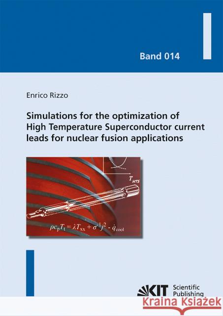 Simulations for the optimization of High Temperatur Superconductor current leads for nuclear fusion applications Enrico Rizzo 9783731501329 Karlsruher Institut Fur Technologie - książka