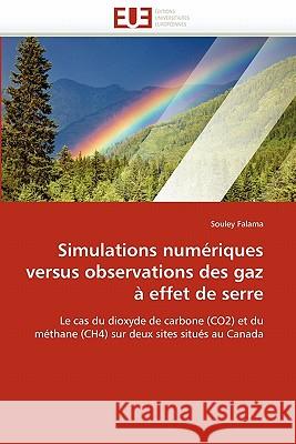 Simulations Num�riques Versus Observations Des Gaz � Effet de Serre Falama-S 9786131578199 Omniscriptum - książka