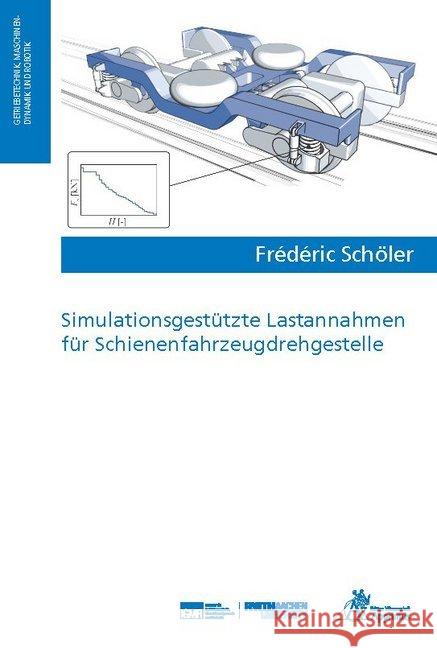 Simulationsgestützte Lastannahmen für Schienenfahrzeugdrehgestelle Schöler, Frédéric Jean-François 9783863596927 Apprimus Verlag - książka