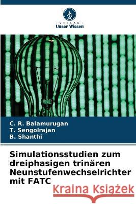 Simulationsstudien zum dreiphasigen trin?ren Neunstufenwechselrichter mit FATC C. R. Balamurugan T. Sengolrajan B. Shanthi 9786205627815 Verlag Unser Wissen - książka