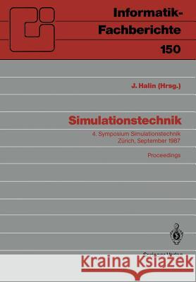 Simulationstechnik: 4. Symposium Simulationstechnik Zürich, 9.–11. September 1987 Proceedings Jürgen Halin 9783540183730 Springer-Verlag Berlin and Heidelberg GmbH &  - książka