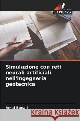 Simulazione con reti neurali artificiali nell'ingegneria geotecnica Amal Benali   9786206065173 Edizioni Sapienza - książka