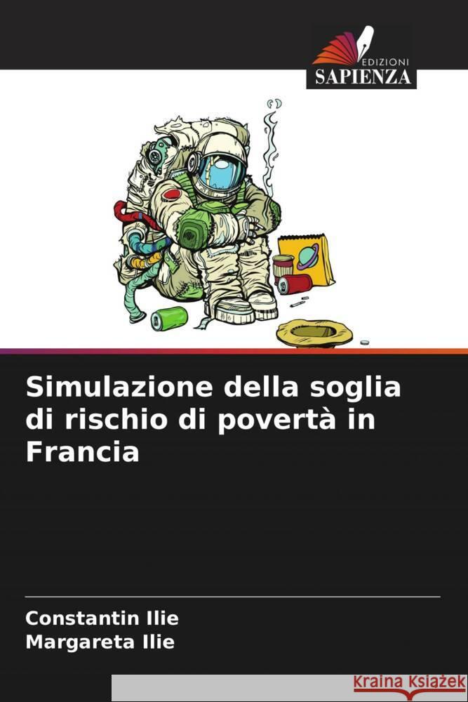 Simulazione della soglia di rischio di poverta in Francia Constantin Ilie Margareta Ilie  9786206055099 Edizioni Sapienza - książka