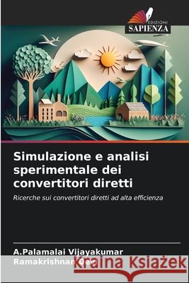 Simulazione e analisi sperimentale dei convertitori diretti Vijayakumar, A.Palamalai, Devi, Ramakrishnan 9786208981495 Edizioni Sapienza - książka