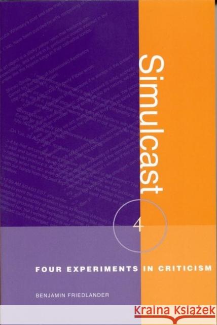 Simulcast: Four Experiments in Criticism Friedlander, Benjamin 9780817350284 University of Alabama Press - książka