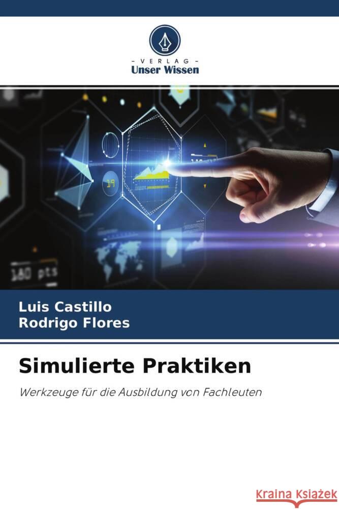 Simulierte Praktiken Castillo, Luis, Flores, Rodrigo 9786204373065 Verlag Unser Wissen - książka