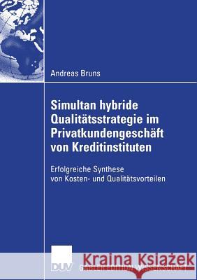 Simultan Hybride Qualitätsstrategie Im Privatkundengeschäft Von Kreditinstituten: Erfolgreiche Synthese Von Kosten- Und Qualitätsvorteilen Seuring, Prof Dr Stefan 9783835005372 Springer - książka