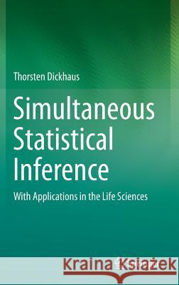 Simultaneous Statistical Inference: With Applications in the Life Sciences Dickhaus, Thorsten 9783642451812 Springer - książka