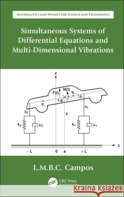 Simultaneous Systems of Differential Equations and Multi-Dimensional Vibrations: Ordinary Differential Equations with Applications to Trajectories and Braga Da Costa Campos, Luis Manuel 9780367137212 CRC Press - książka