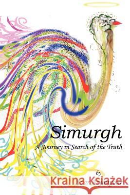 Simurgh: A Journey in Search of the Truth Aryanpour, Azar 9781414023663 Authorhouse - książka
