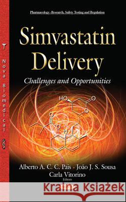 Simvastatin Delivery: Challenges & Opportunities Alberto A C C Pais, Joao J S Sousa, Carla Vitorino 9781634821483 Nova Science Publishers Inc - książka