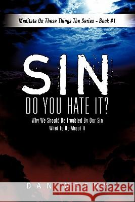 Sin- Do You Hate It? Dan Needy 9781612157450 Xulon Press - książka