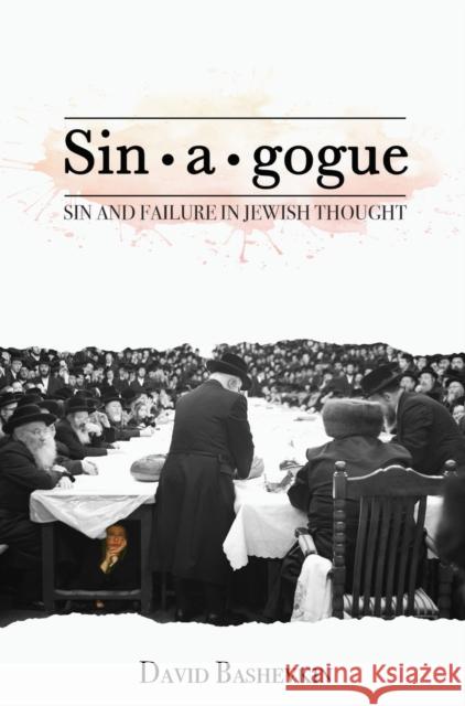 Sin-A-Gogue: Sin and Failure in Jewish Thought Bashevkin, David 9781618117960 Academic Studies Press - książka