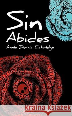 Sin Abides Annie Dennis Eskridge 9781615792238 Xulon Press - książka
