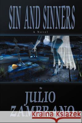 Sin and Sinners Julio Zambrano 9780595333127 iUniverse - książka