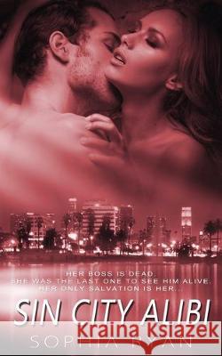 Sin City Alibi Sophia Ryan 9781509204243 Wild Rose Press - książka