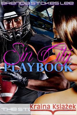 Sin City Playbook: An Erotic Romance Novel Brenda Stokes Lee The Storytellah 9781717400710 Createspace Independent Publishing Platform - książka