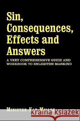 Sin, Consequences, Effects and Answers Minister Kay Miller 9781441578815 Xlibris Corporation - książka