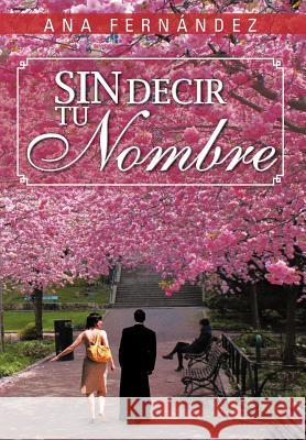 Sin Decir Tu Nombre Ana Fer 9781463344962 Palibrio - książka