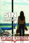 Sin destino Juan Manuel Rodríguez Caamaño 9781674624082 Independently Published