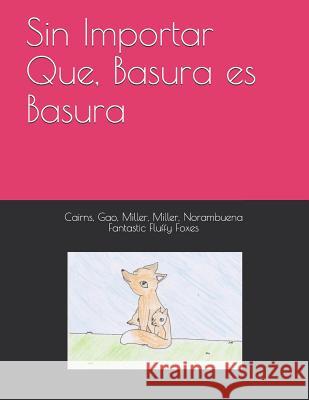 Sin Importar Que, Basura Es Basura Ava Cairns Angelina Gao Hannah Miller 9781792099373 Independently Published - książka