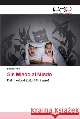 Sin Miedo al Miedo Marrufo, Elis 9786202112055 Editorial Académica Española - książka