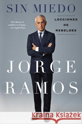 Sin Miedo: Lecciones de Rebeldes Jorge Ramos 9781101989661 Celebra - książka