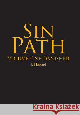Sin Path: Volume One: Banished J. Howard 9781490777344 Trafford Publishing - książka
