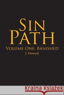 Sin Path: Volume One: Banished J. Howard 9781490777351 Trafford Publishing - książka