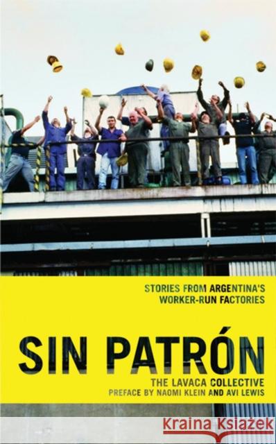 Sin Patrón: Stories from Argentina's Worker-Run Factories Lavaca Collective 9781931859431 Haymarket Books - książka