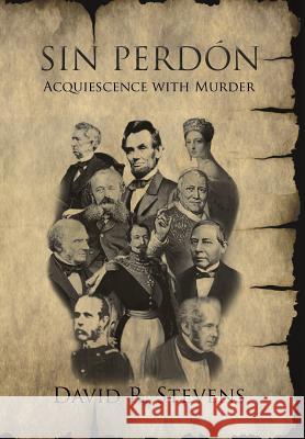 Sin Perdón: Acquiescence with Murder Stevens, David R. 9781645701897 Global Summit House - książka