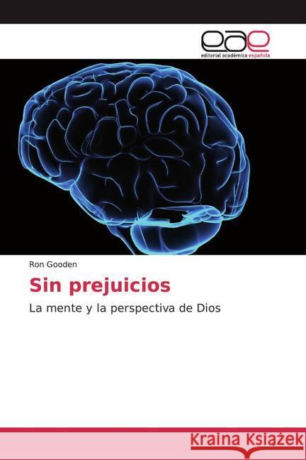 Sin prejuicios : La mente y la perspectiva de Dios Gooden, Ron 9786200365187 Editorial Académica Española - książka