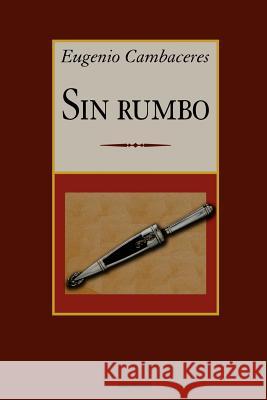 Sin Rumbo Eugenio Cambaceres 9789871136292 StockCERO - książka