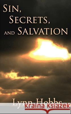 Sin, Secrets, and Salvation Lynn Hobbs 9781463706043 Createspace - książka