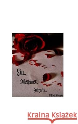 Sin.. Substance.. Solitude.. Ja'nyia N Clemmons 9798211264847 Blurb - książka