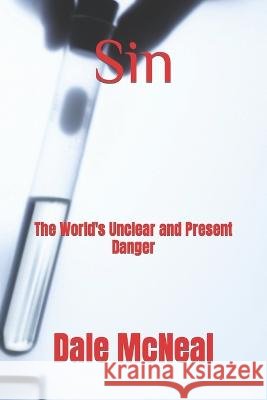 Sin: The World's Unclear and Present Danger Dale L McNeal 9798842613854 Independently Published - książka