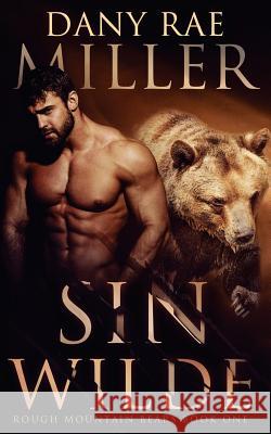 Sin Wilde Dany Rae Miller 9781986645423 Createspace Independent Publishing Platform - książka