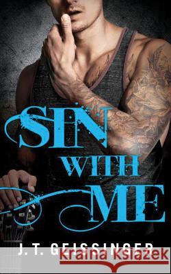 Sin With Me J.T. Geissinger 9781477824047 Amazon Publishing - książka