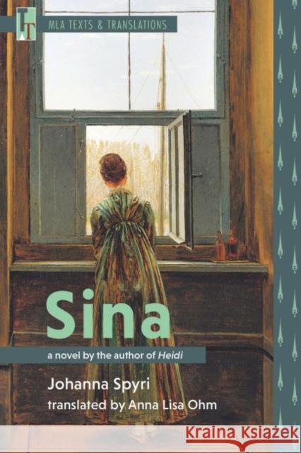 Sina: A Novel by the Author of Heidi Johanna Spyri Anna Lisa Ohm 9781603294331 Modern Language Association of America - książka