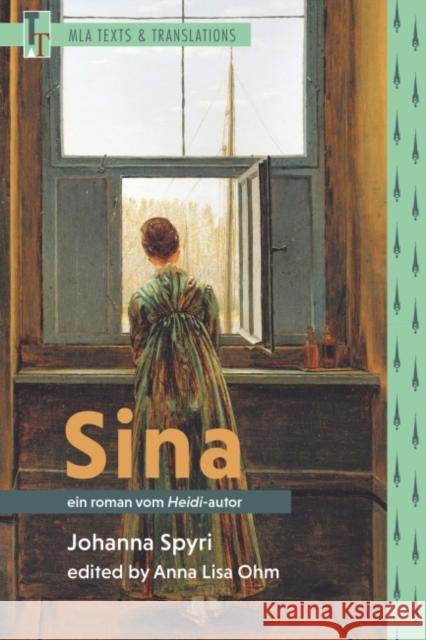 Sina: Ein Roman Vom Heidi-Autor Johanna Spyri Anna Lisa Ohm 9781603294300 Modern Language Association of America - książka